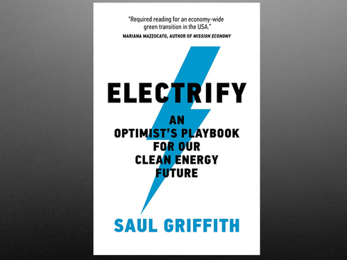 Electrify - An Optimist's Playbook for Our Clean Energy Future