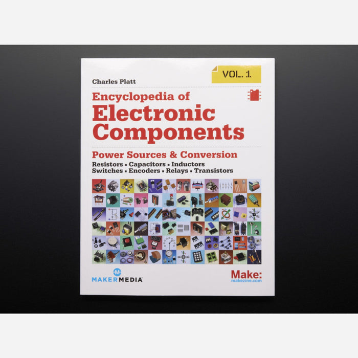 Encyclopedia of Electronic Components Volume 1 by Charles Platt [1st print]
