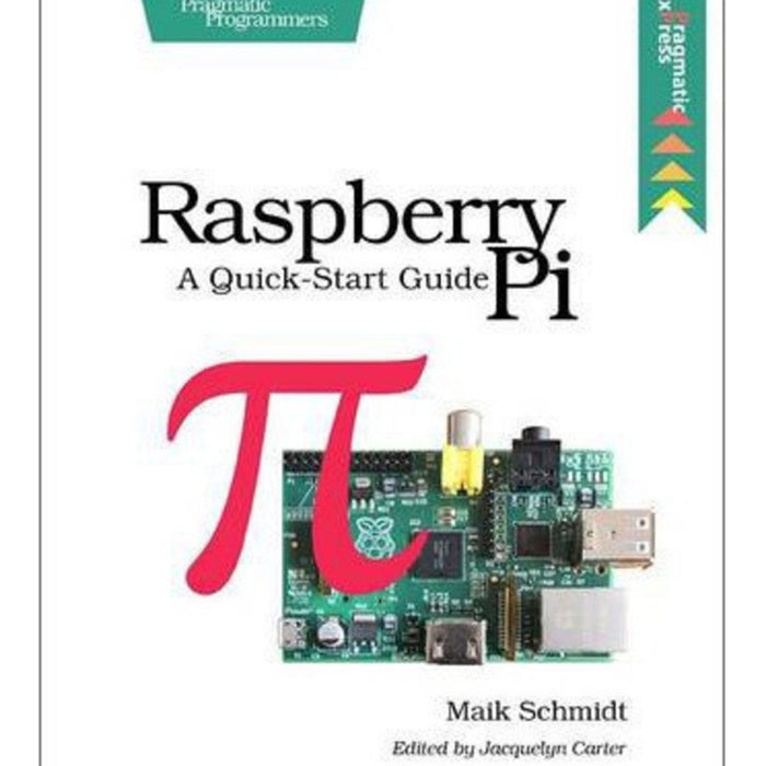 Raspberry Pi: A Quick-Start Guide