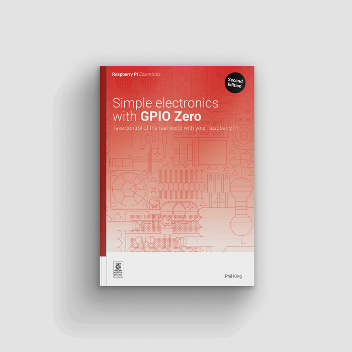 Simple Electronics with GPIO Zero, 2nd edition