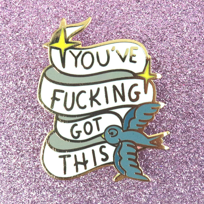 You've Fucking Got This Lapel Pin