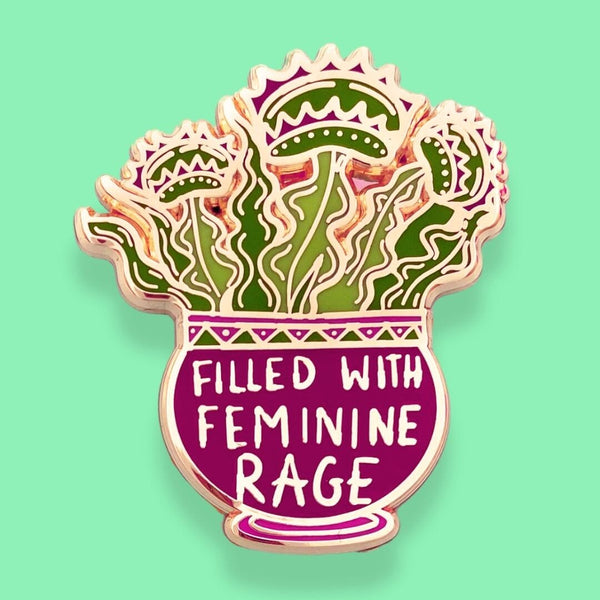 Filled With Feminine Rage Lapel Pin
