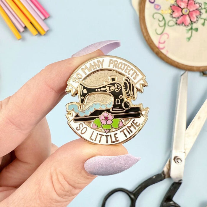 So Many Projects So Little Time Lapel Pin