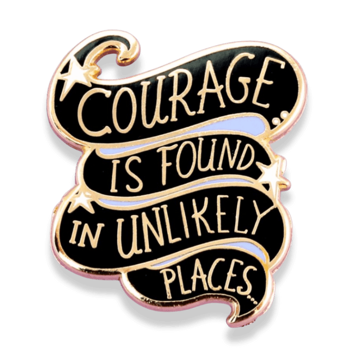 Courage Is Found In Unlikely Places Lapel Pin