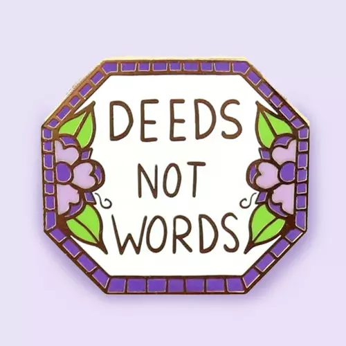 Deeds Not Words Lapel Pin