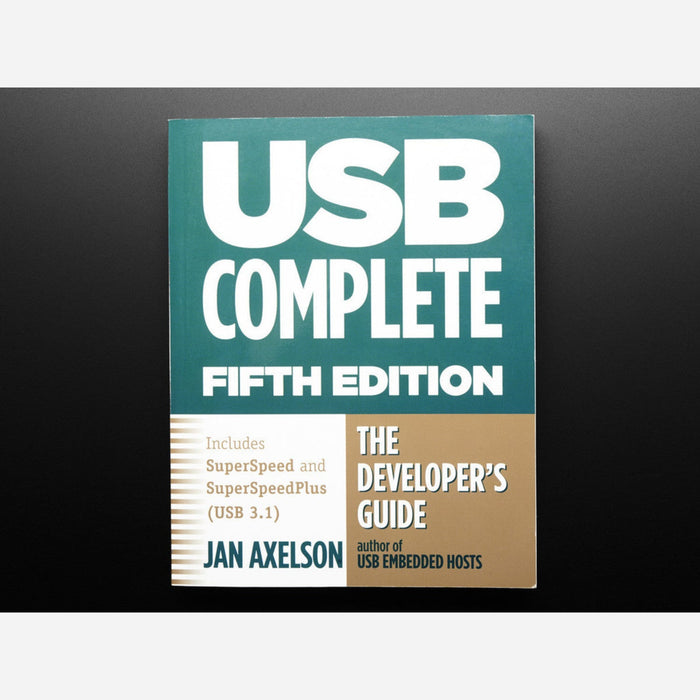 USB Complete: The Developer's Guide by Jan Axelson [Fifth Edition]