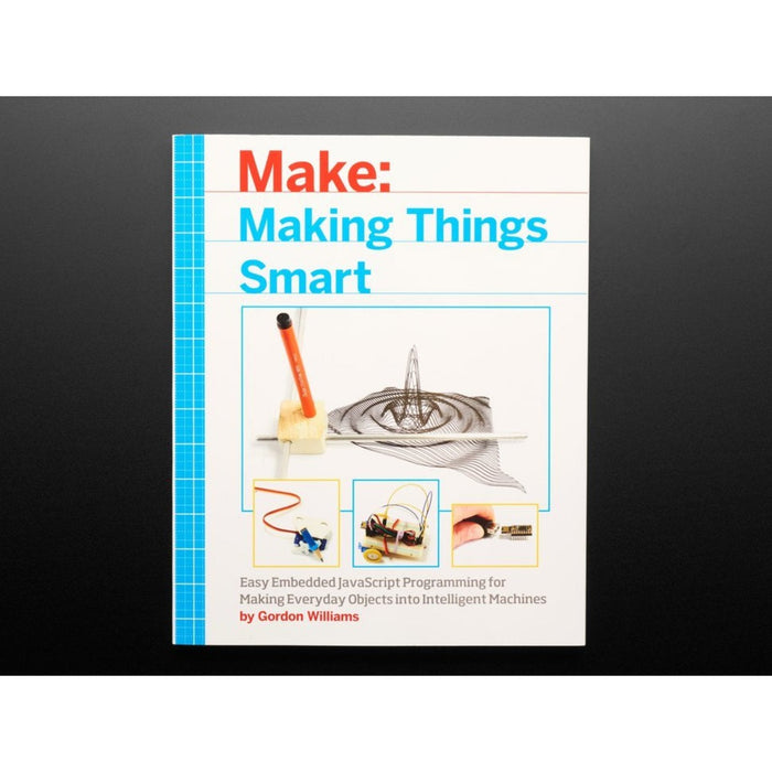 Making Things Smart - JavaScript for Microcontrollers - by Gordon Williams