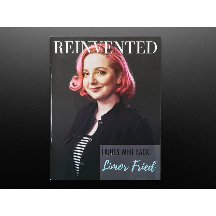 Reinvented Magazine - Issue 2: LADIES WHO HACK - Limor Fried