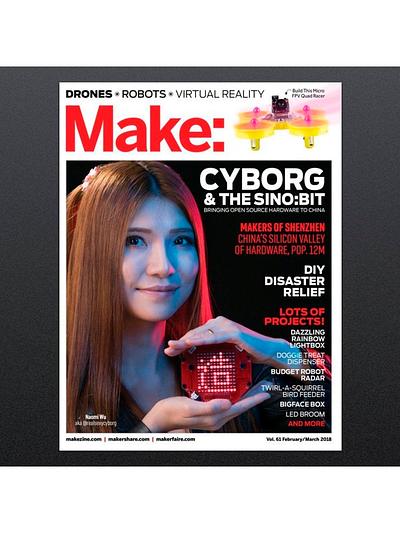 Make: Magazine - Vol 61 - Spotlight Shenzhen - with Naomi Wu @RealSexyCyborg