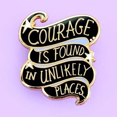 Courage Is Found In Unlikely Places Lapel Pin