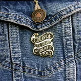 Courage Is Found In Unlikely Places Lapel Pin - Image 3