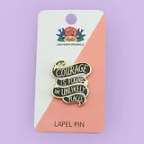 Courage Is Found In Unlikely Places Lapel Pin - Image 5