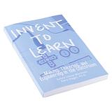 Invent To Learn: Making, Tinkering, and Engineering in the Class - Image 1