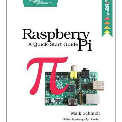 Raspberry Pi: A Quick-Start Guide