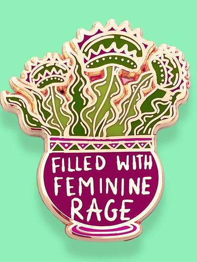 Filled With Feminine Rage Lapel Pin