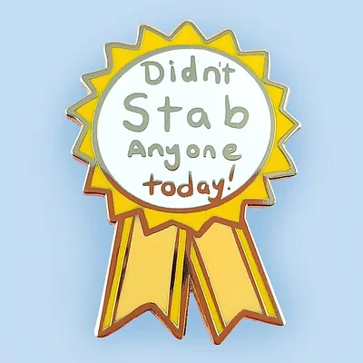Didn't Stab Anyone Today Lapel Pin
